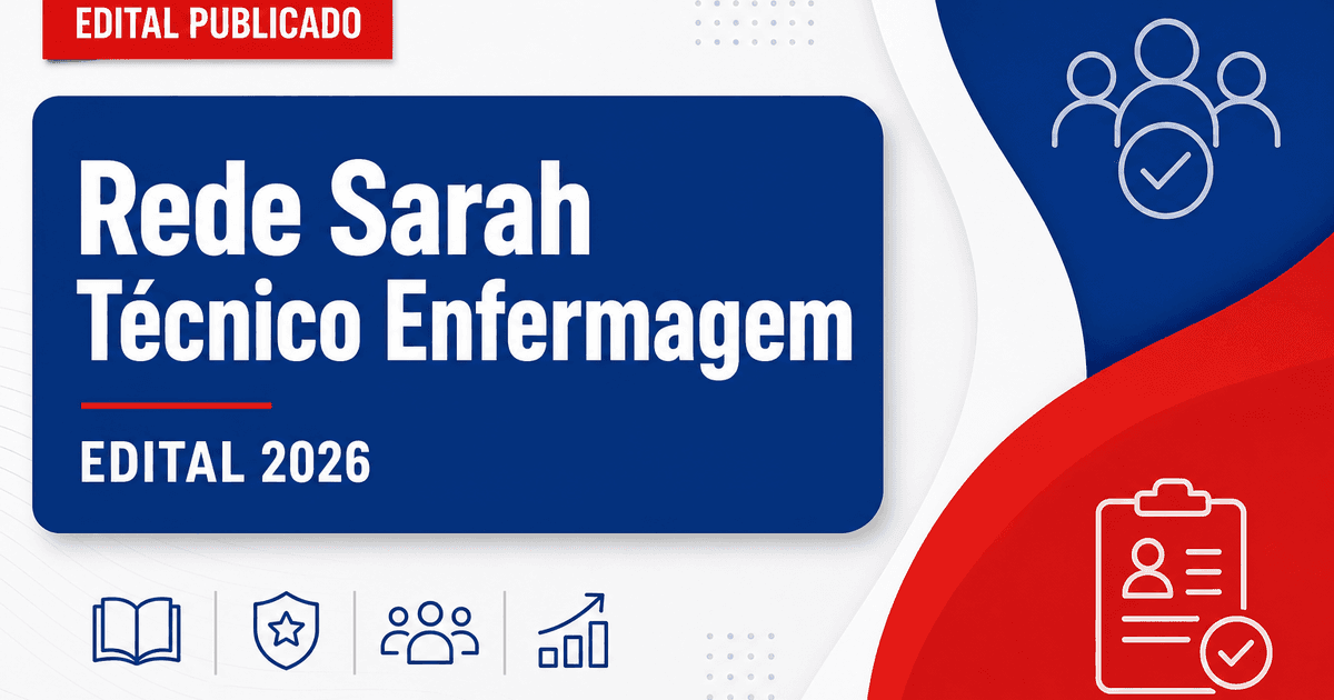 Processo seletivo da Rede Sarah: edital abre vagas para técnico de enfermagem em cinco capitais - Processo seletivo da Rede Sarah: edital abre vagasra técnico de enfermagem em ci