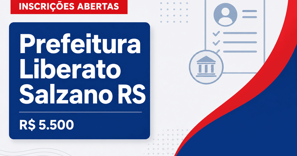 Prefeitura de Liberato Salzano - RS abre inscrições para processo seletivo com salários de até R$ 5.500,00 - Prefeitura de Liberato Salzano