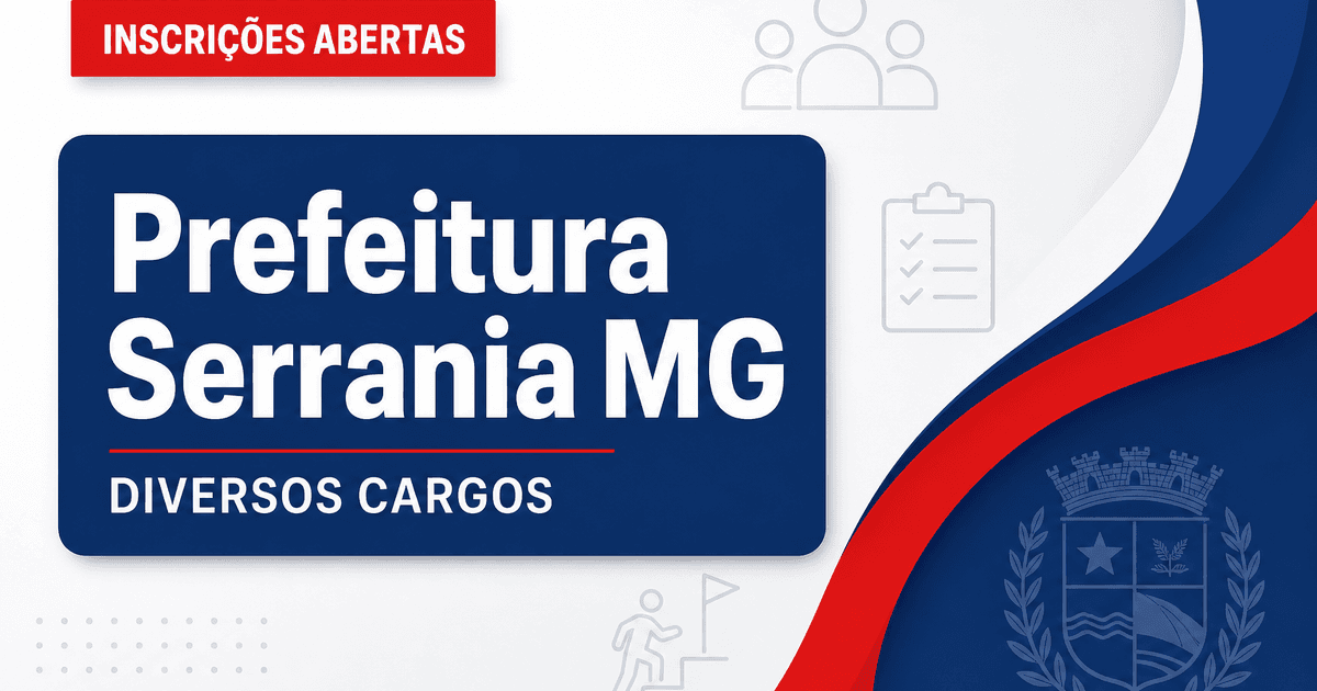 Prefeitura de Serrania - MG abre processo seletivo para diversos cargos - Prefeitura de Serrania