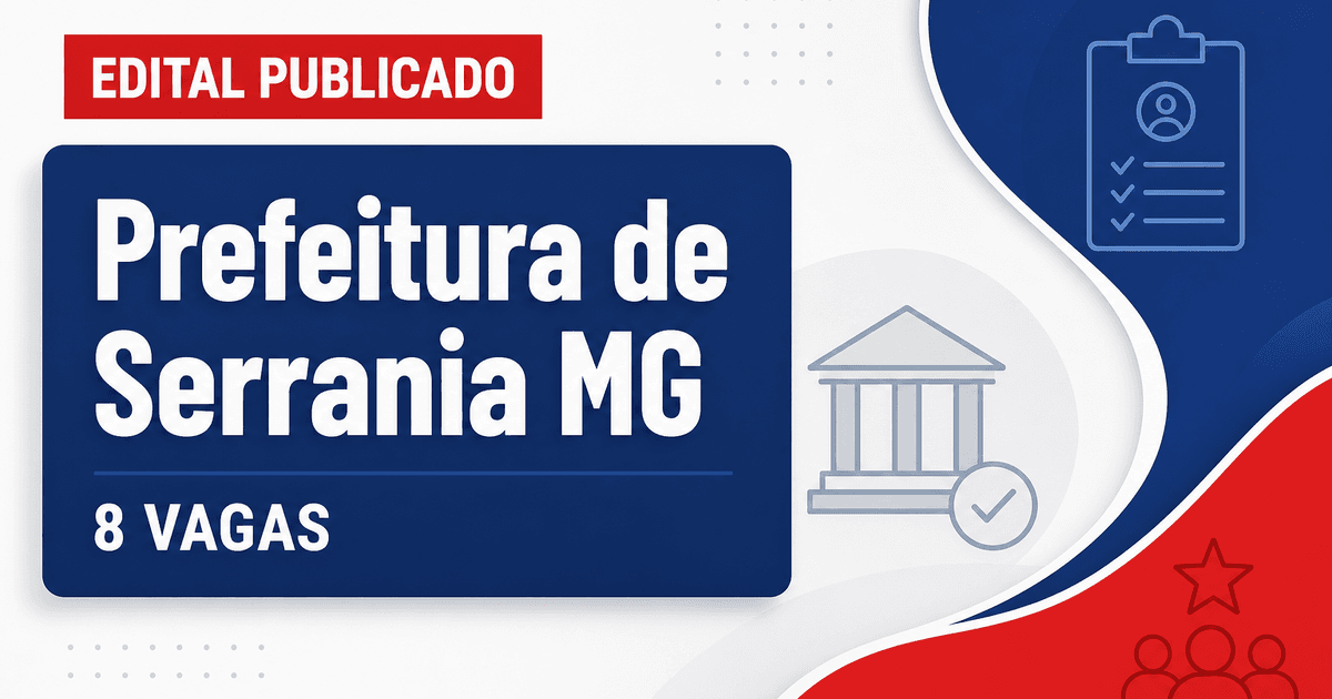 Prefeitura de Serrania MG abre processo seletivo com 8 vagas em 2026 - Prefeitura de Serrania