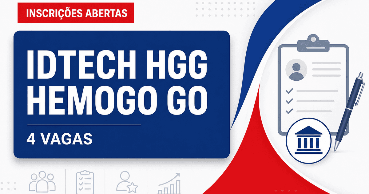 IDTECH - Instituto de Desenvolvimento Tecnológico e Humano: IDTECH - GO anuncia processos seletivos para o HGG e HEMOGO - IDTECH - Instituto de Desenvolvimento Tecnológico e Humano