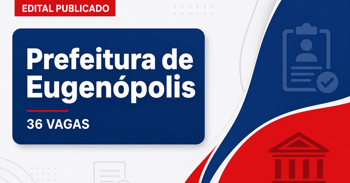 Prefeitura de Eugenópolis MG retifica processo seletivo com 36 vagas - Prefeitura de Eugenópolis