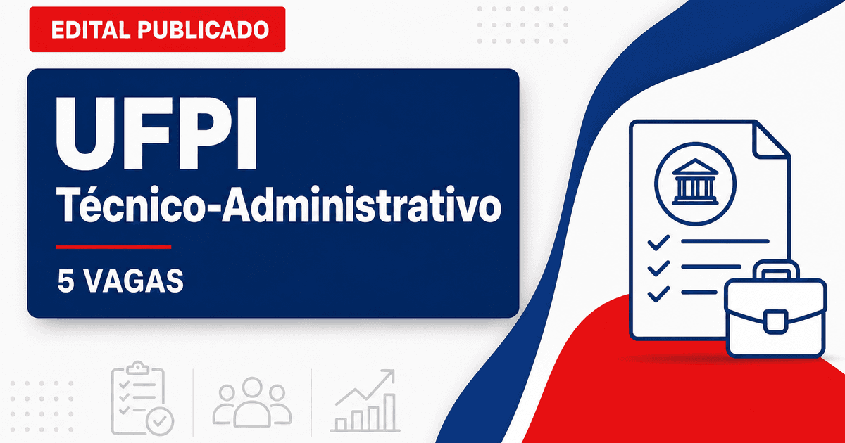 Concurso Universidade Federal do Piauí UFPI abre 5 vagas técnico-administrativas - Universidade Federal do Piauí