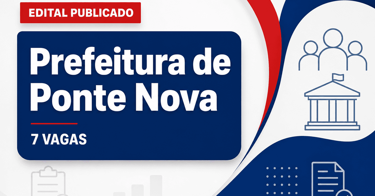 Processo seletivo Prefeitura de Ponte Nova MG: 7 vagas abertas - Prefeitura de Ponte Nova
