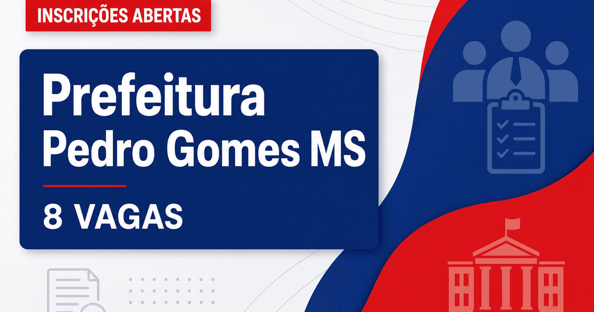 Prefeitura de Pedro Gomes: Prefeitura de Pedro Gomes - MS abre seleção com vagas imediatas e cadastro de reserva em dive - Prefeitura de Pedro Gomes