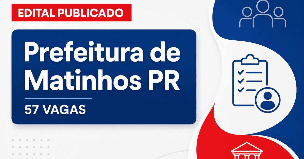 Concurso Prefeitura de Matinhos PR abre 57 vagas com salários até R$ 20.330 - Prefeitura de Matinhos