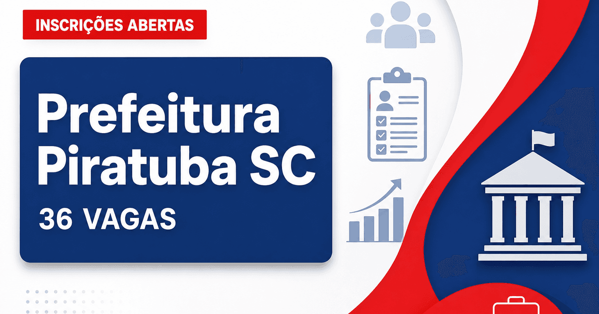 Prefeitura de Piratuba SC abre processo seletivo com 36 vagas - Prefeitura de Piratuba