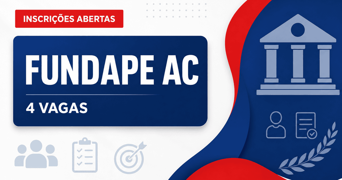 FUNDAPE AC abre processo seletivo com 4 vagas de níveis fundamental e médio - FUNDAPE
