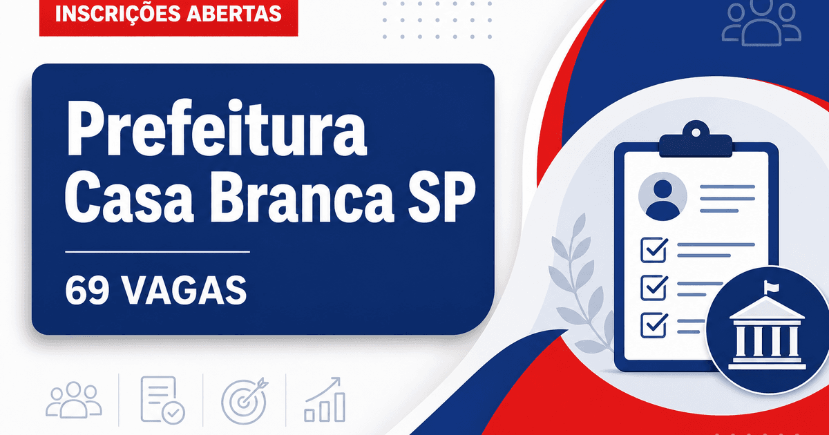 Prefeitura de Casa Branca SP prorroga concurso com 69 vagas na Educação - Prefeitura de Casa Branca
