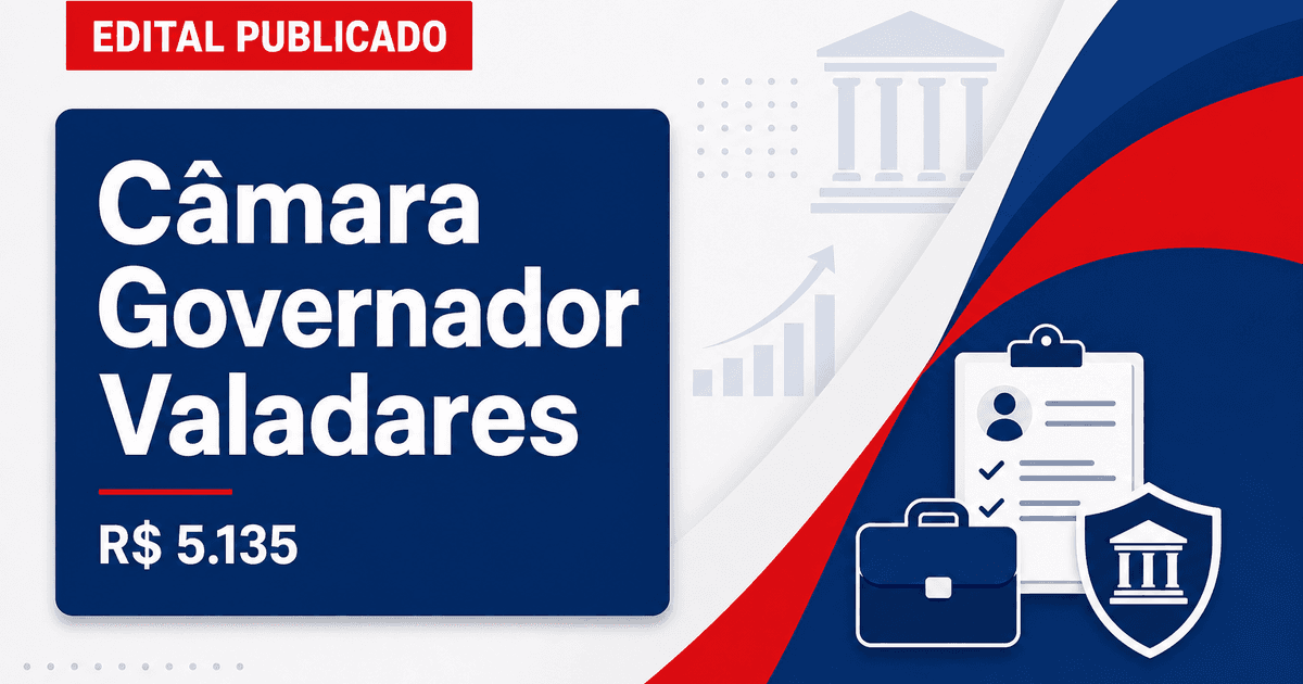 Câmara de Governador Valadares - MG retifica edital de concurso público com salários de até R$ 5.135,87 - Câmara de Governador Valadares