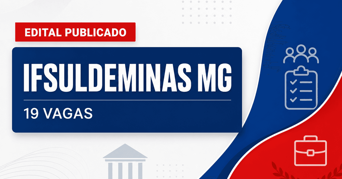 IFSULDEMINAS abre concurso com 19 vagas para professores e TAE - Instituto Federal de Educação, Ciência e Tecnologia do Sul de Minas Gerais