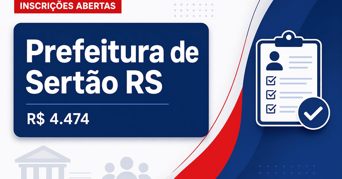 Prefeitura de Sertão - RS abre processo seletivo com salários de até R$ 4.474,02 - Prefeitura de Sertão
