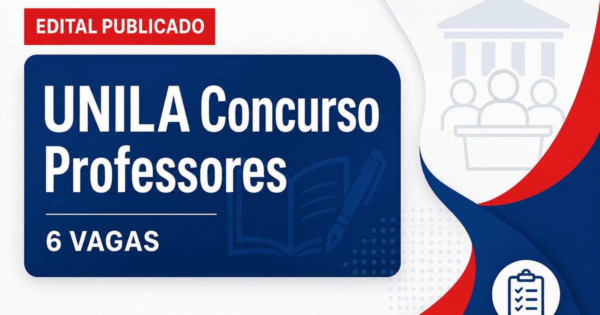 Concurso Universidade Federal da Integração Latino-Americana UNILA abre 6 vagas para professores - Universidade Federal da Integração Latino-Americana UNILA abre 6 vagasra profess