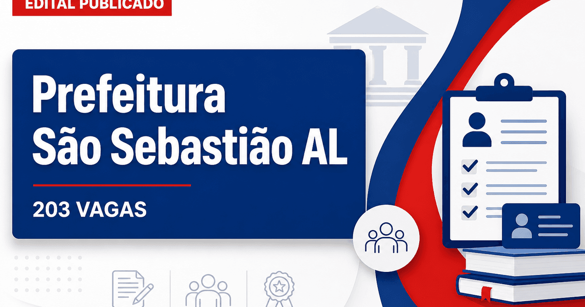 Prefeitura de São Sebastião AL reabre concurso com 203 vagas - Prefeitura de São Sebastião