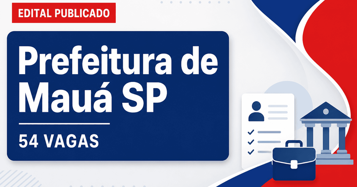Concurso Prefeitura de Mauá SP abre 54 vagas em Saúde, Educação e mais - Prefeitura de Mauá