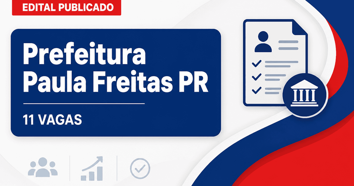 Prefeitura de Paula Freitas PR abre processo seletivo com 11 vagas - Prefeitura de Paula Freitas