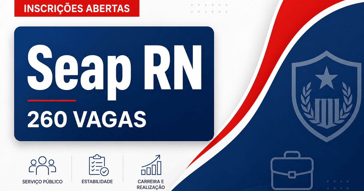Concurso da Seap RN: inscrições para 260 vagas são prorrogadas - Secretaria de Administração Penitenciária