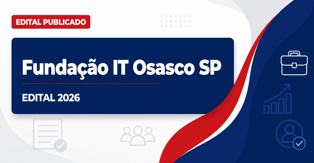 Concurso Fundação Instituto Tecnológico de Osasco SP com vagas administrativas - Fundação Instituto Tecnológico de Osasco