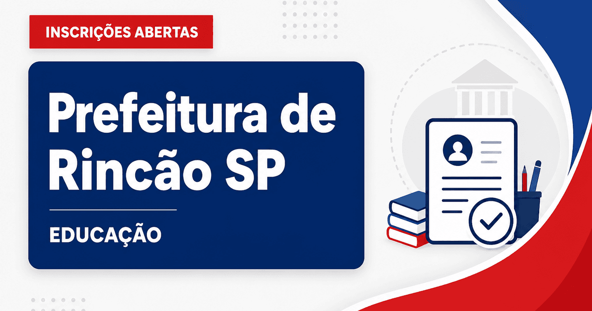 Processo seletivo da Prefeitura de Rincão (SP) abre chances na área da educação - Prefeitura de Rincão