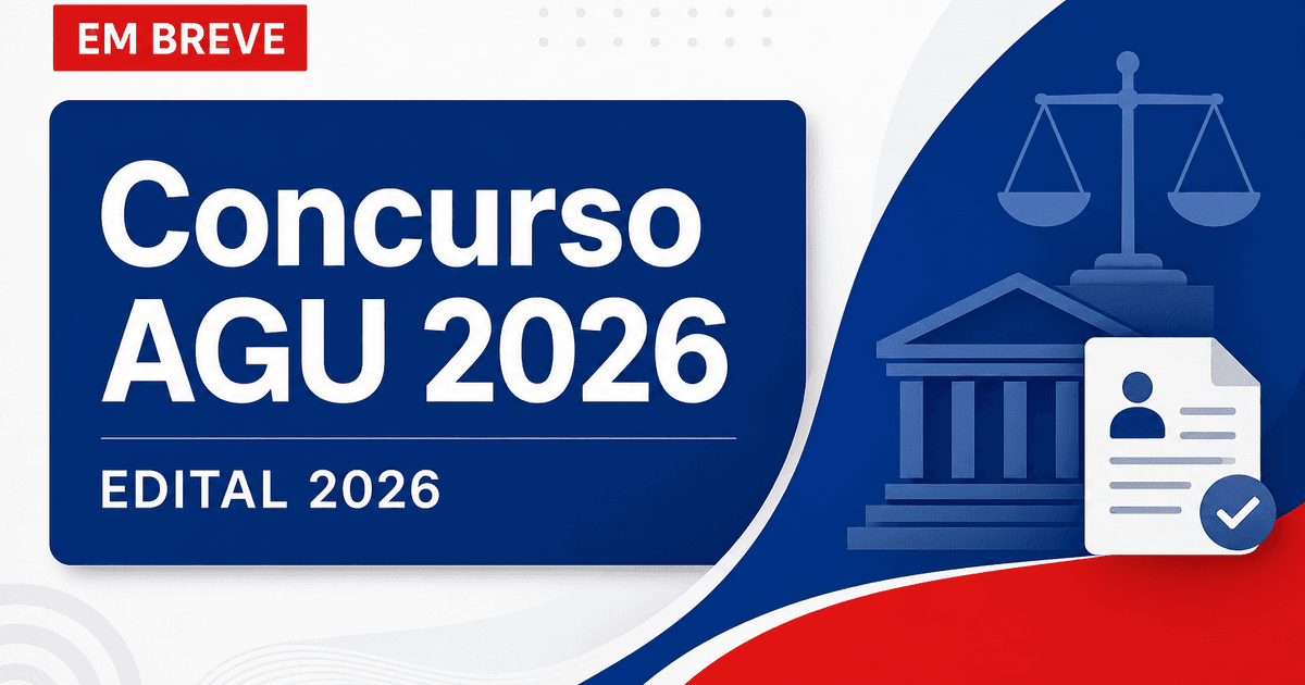 Concurso AGU 2026: entenda os prazos para edital e provas - AGU : entenda os prazosra edital e provas