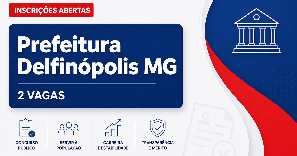 Prefeitura de Delfinópolis MG abre processo seletivo com 2 vagas - Prefeitura de Delfinópolis