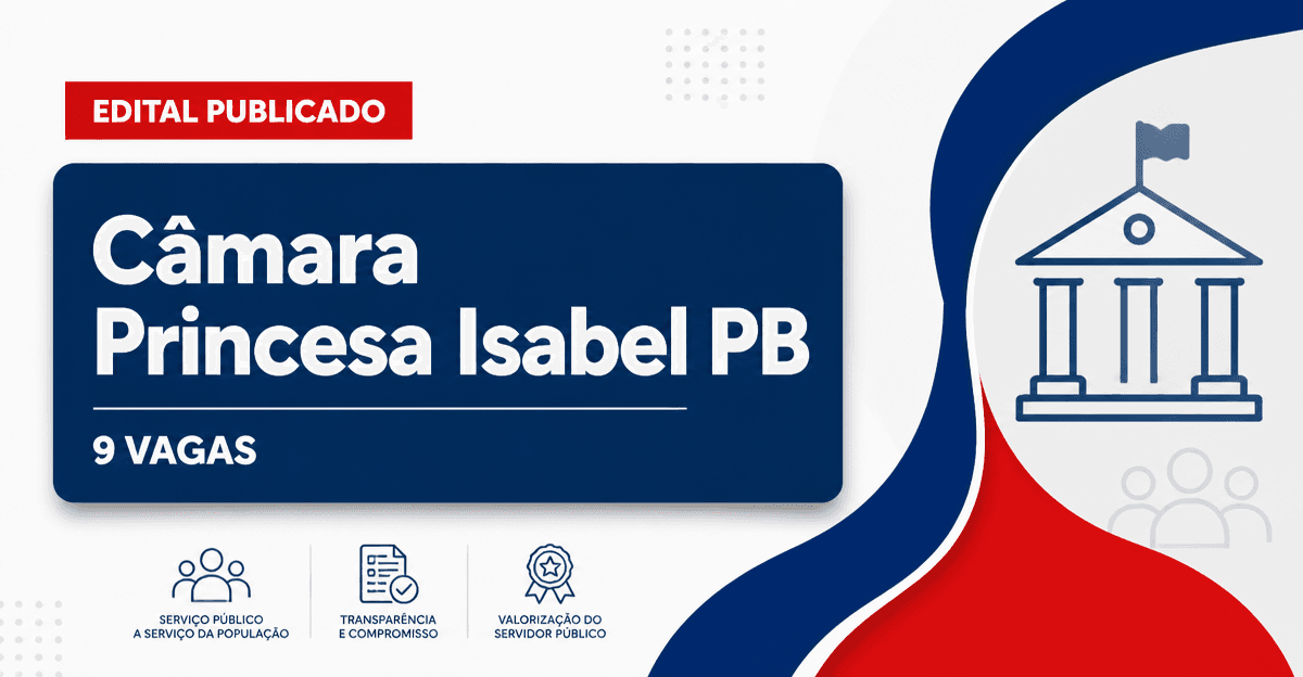 Concurso Câmara Municipal de Princesa Isabel PB abre 9 vagas - Câmara Municipal de Princesa Isabel