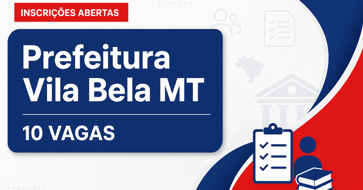 Prefeitura de Vila Bela da Santíssima Trindade: Prefeitura de Vila Bela da Santíssima Trindade - MT abre seleção para di - Prefeitura de Vila Bela da Santíssima Trindade