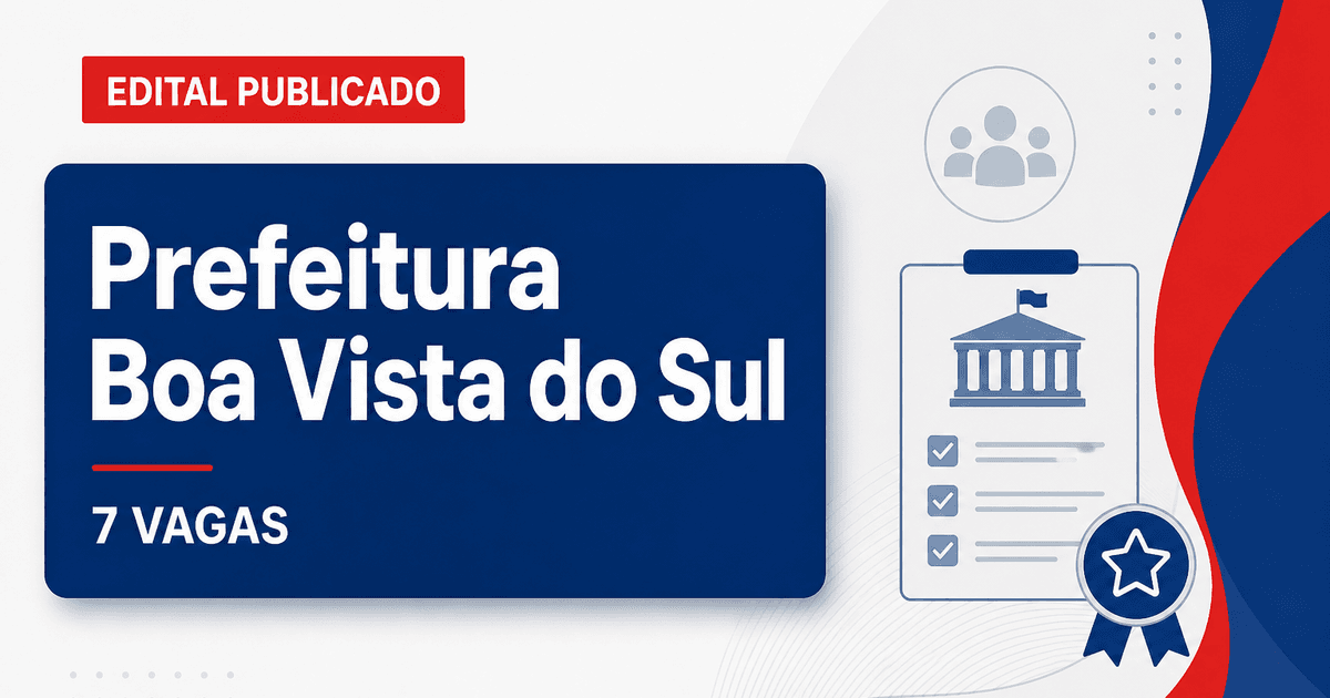 Prefeitura de Boa Vista do Sul RS abre processo seletivo com 7 vagas - Prefeitura de Boa Vista do Sul