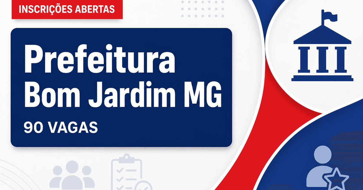 Prefeitura de Bom Jardim de Minas MG retifica concurso e reabre inscrições com mais de 90 vagas - Prefeitura de Bom Jardim de Minas