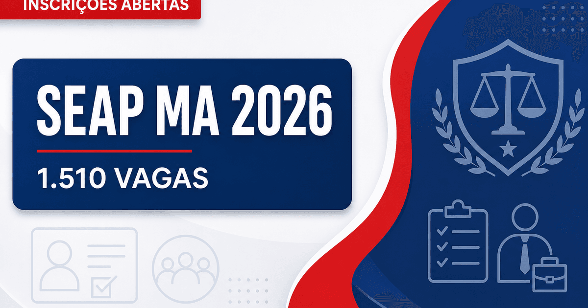 Concurso da SEAP MA abre inscrições para 1.510 vagas de inspetor e monitor - Secretaria de Administração Penitenciária