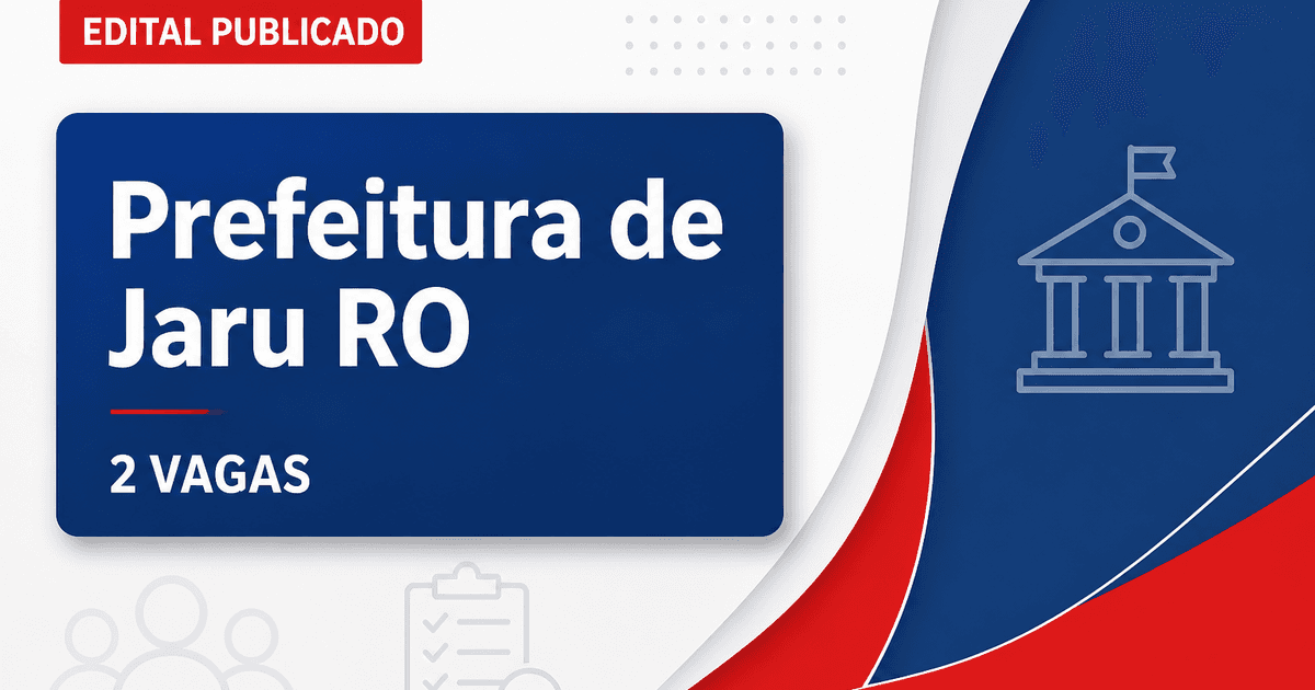 Processo seletivo Prefeitura de Jaru RO abre 2 vagas para professores - Prefeitura de Jaru