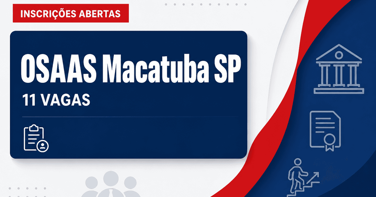 Processo seletivo da OSAAS de Macatuba (SP) abre chances para 11 cargos - OSAAS