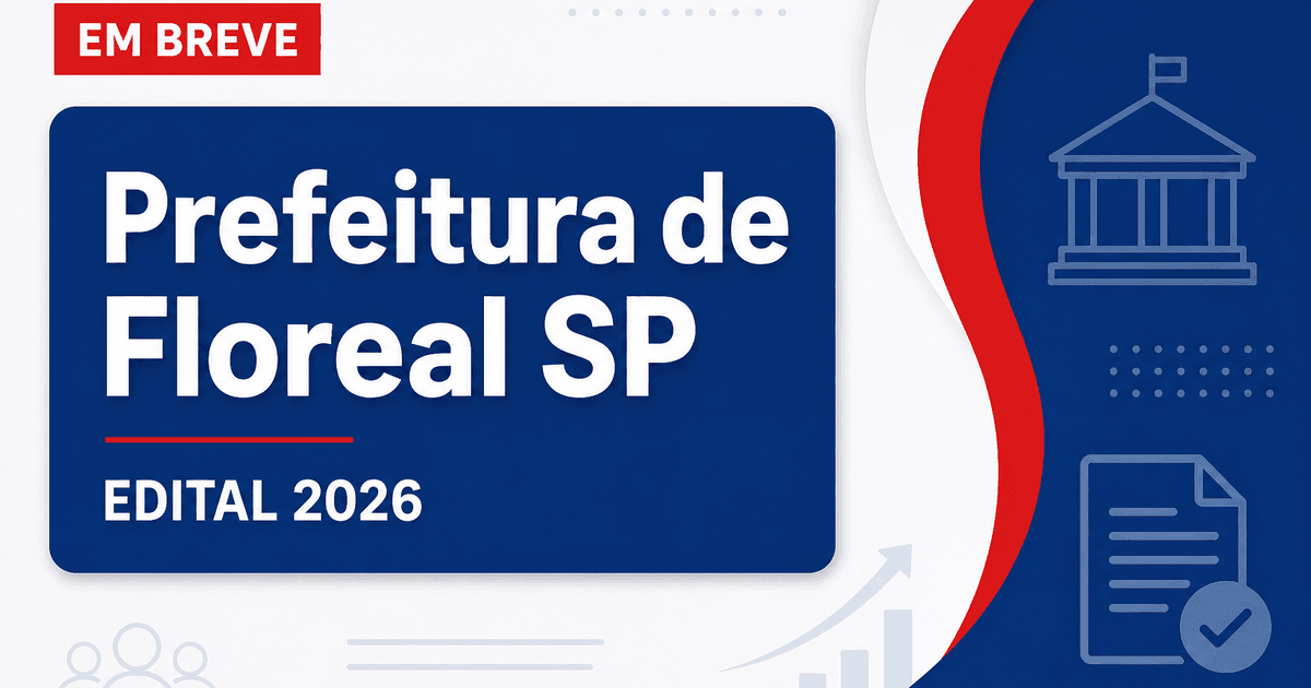 Concurso Prefeitura de Floreal SP: edital em elaboração para níveis fundamental, médio e superior - Prefeitura de Floreal