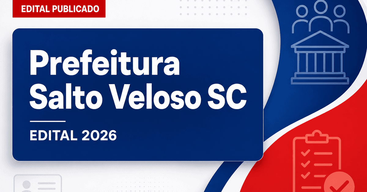 Prefeitura de Salto Veloso SC abre concurso com vagas em diversas áreas - Prefeitura de Salto Veloso