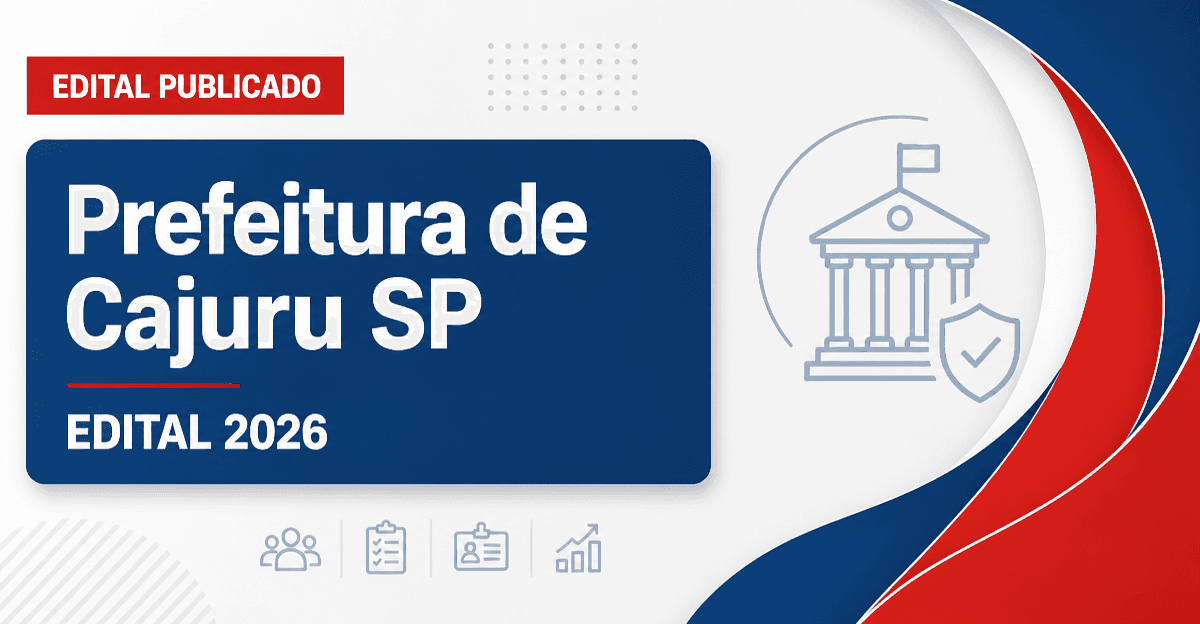 Concurso da Prefeitura de Cajuru (SP) tem edital publicado para diversos cargos - Prefeitura de Cajuru