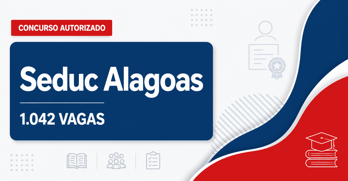 Concurso Seduc AL: PGE autoriza contratação do Cebraspe para 1.042 vagas - Secretaria de Educação de Alagoas