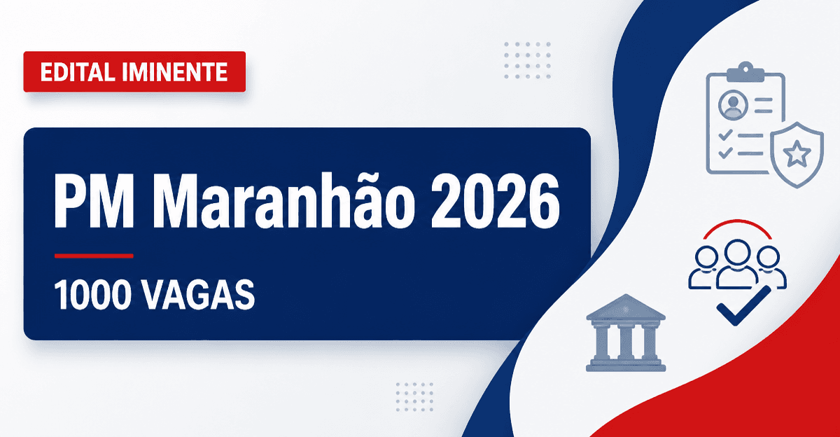 Concurso PM MA: oficializada escolha da banca para 1000 vagas; edital iminente - Polícia Militar