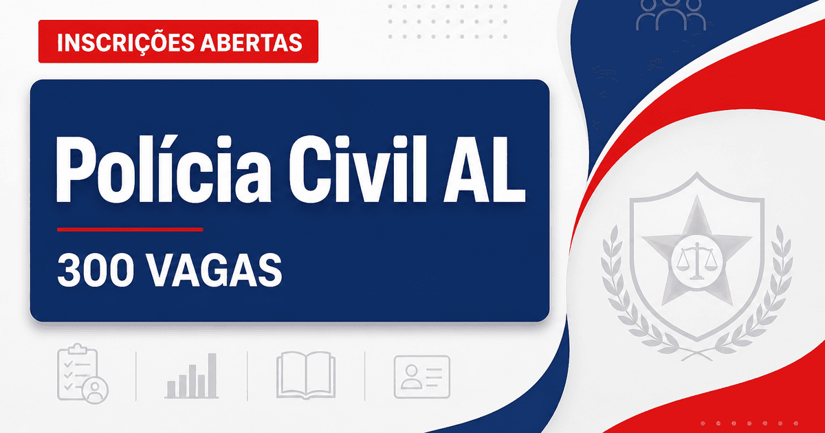 Concurso da PC AL abre inscrições para 300 vagas - Polícia Civil de Alagoas