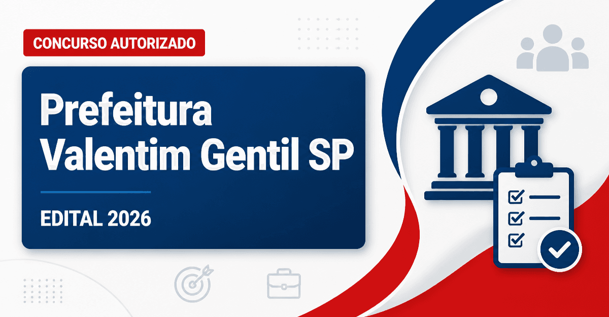 Concurso Prefeitura de Valentim Gentil SP contrata banca para níveis fundamental, médio e superior - Prefeitura de Valentim Gentil