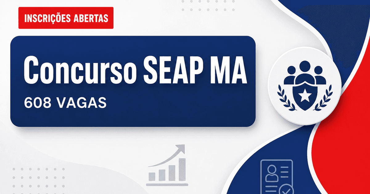 Concurso da SEAP MA abre inscrições para 608 vagas de assistente e especialista - Secretaria de Estado de Administração Penitenciária do Maranhão