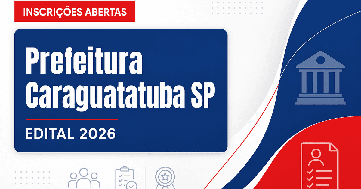 Prefeitura de Caraguatatuba - SP abre processo seletivo para profissionais da educação - Prefeitura de Caraguatatuba