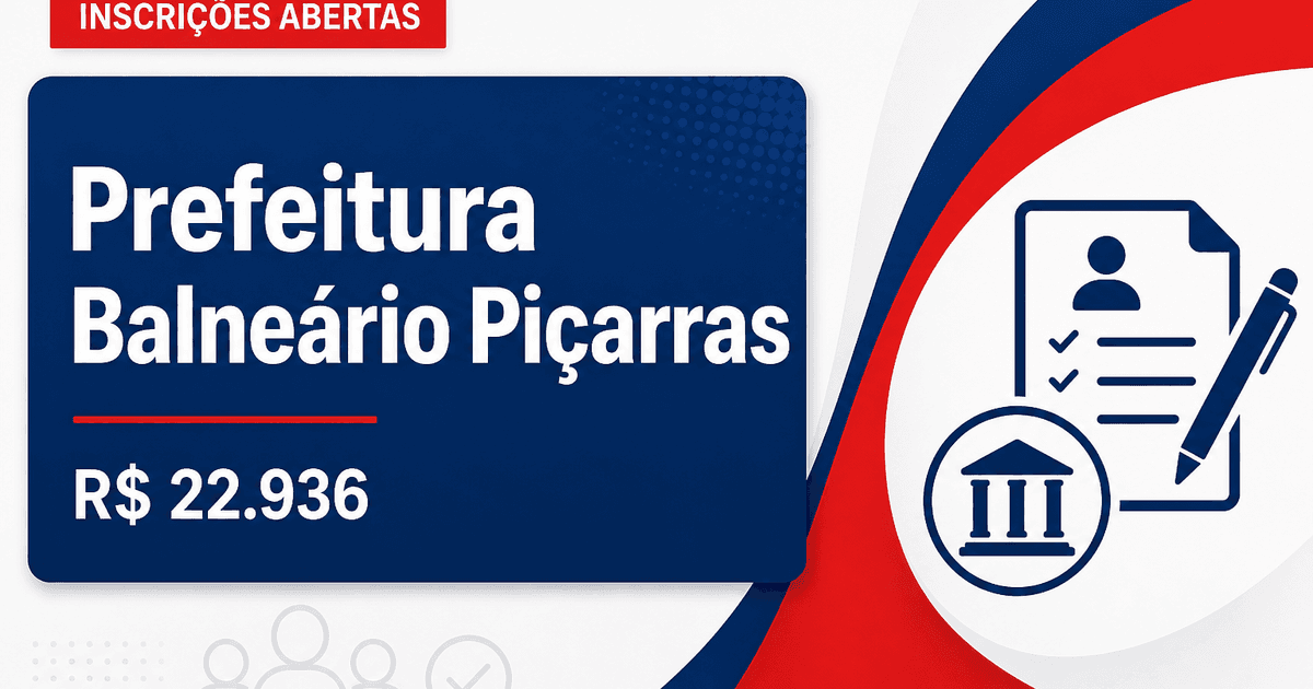Prefeitura de Balneário Piçarras - SC abre concursos e processo seletivo com salários de até R$ 22.936,56 - Prefeitura de Balneário Piçarras