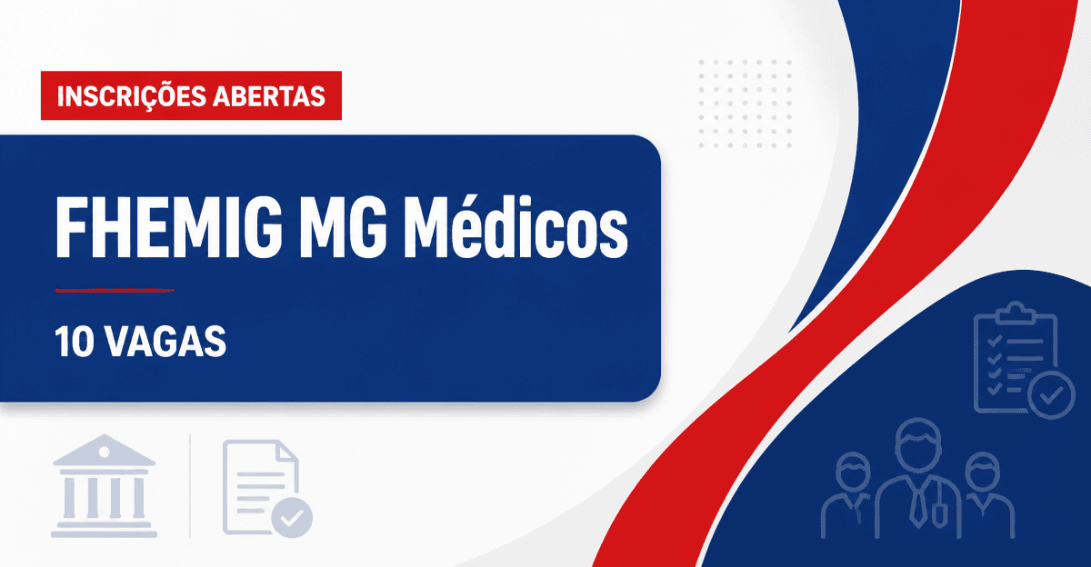 FHEMIG - Fundação Hospitalar do Estado de Minas Gerais: FHEMIG - MG abre processo seletivo para médicos com salários de - Fundação Hospitalar do Estado de Minas Gerais