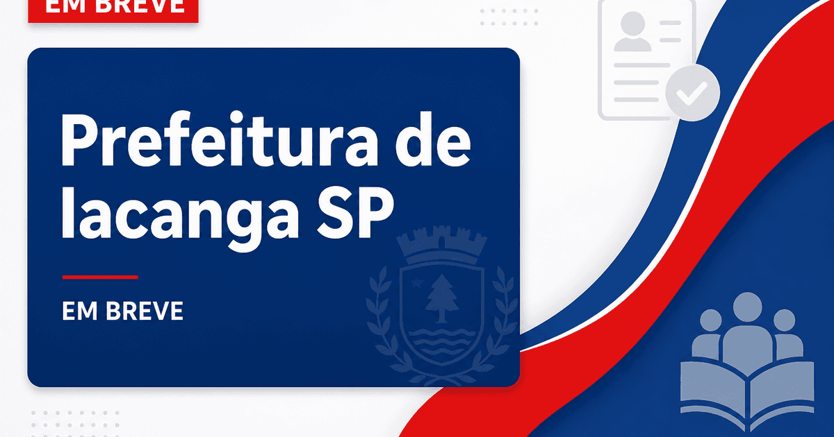 Concurso Prefeitura de Iacanga SP: novo edital em breve para níveis fundamental, médio e superior - Prefeitura de Iacanga