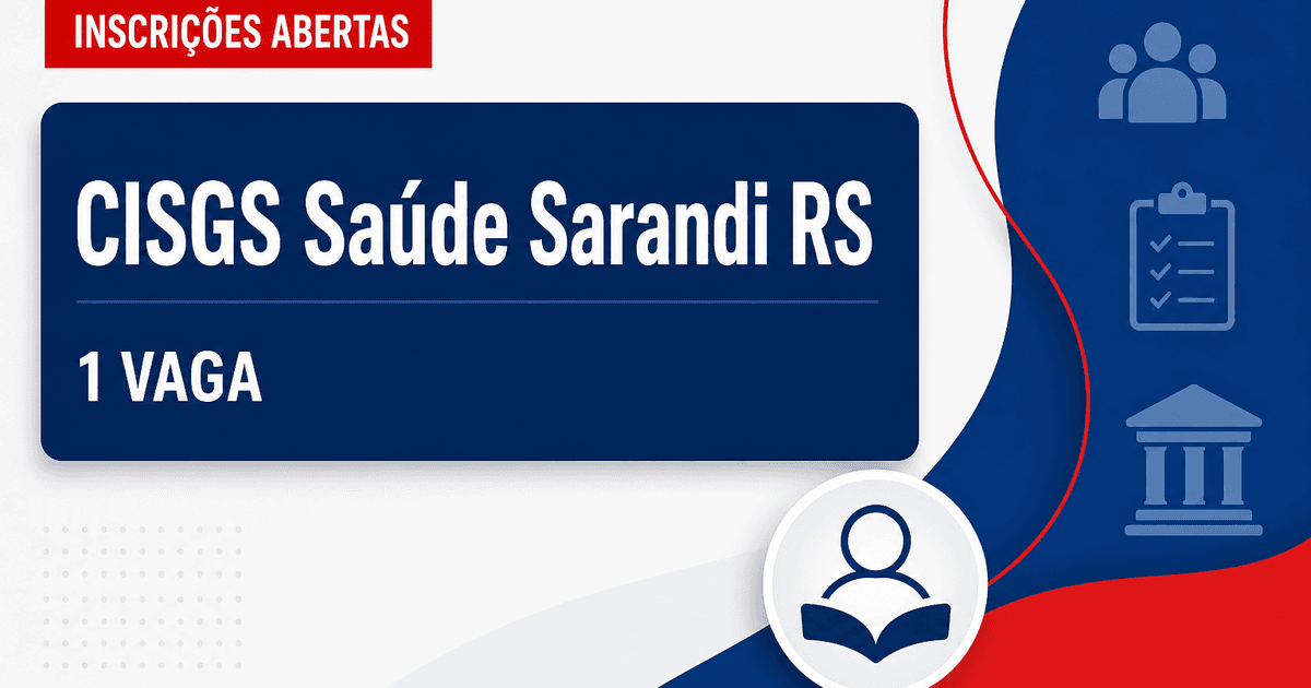 CISGS - Consórcio Intermunicipal de Saúde do Grande Sarandi: CISGS - RS abre processo seletivo com vaga para o cargo de - Consórcio Intermunicipal de Saúde do Grande Sarandi