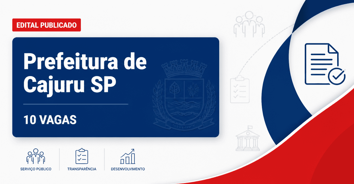 Concurso Prefeitura de Cajuru SP: edital com 10 vagas e salários de até R$3.196 - Prefeitura de Cajuru