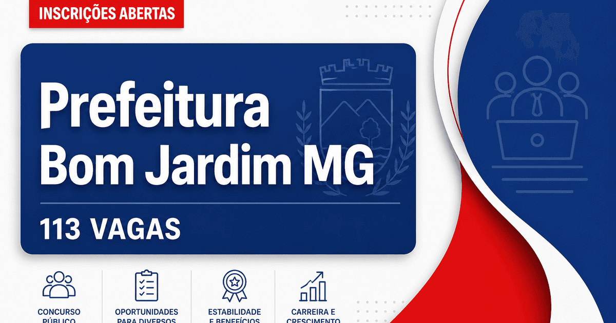 Prefeitura de Bom Jardim de Minas: Prefeitura de Bom Jardim de Minas - MG reabre inscrições para o concurso público - Prefeitura de Bom Jardim de Minas