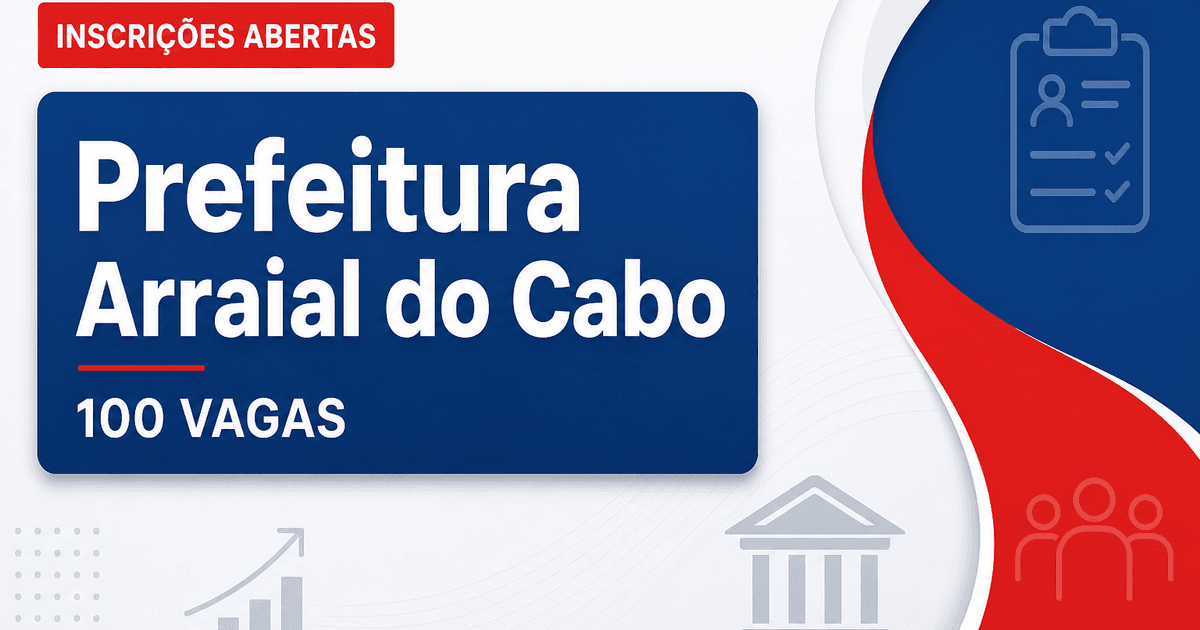 Prefeitura de Arraial do Cabo RJ abre processo seletivo com 100 vagas - Prefeitura de Arraial do Cabo