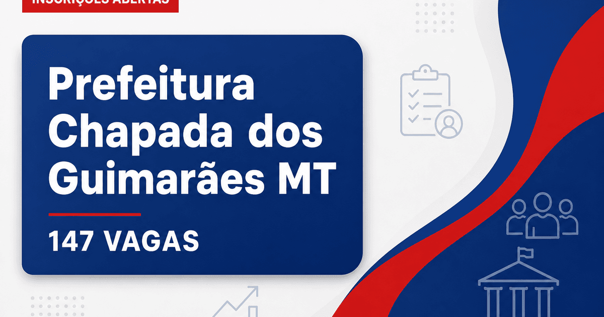 Concurso Prefeitura de Chapada dos Guimarães MT abre 147 vagas - Prefeitura de Chapada dos Guimarães