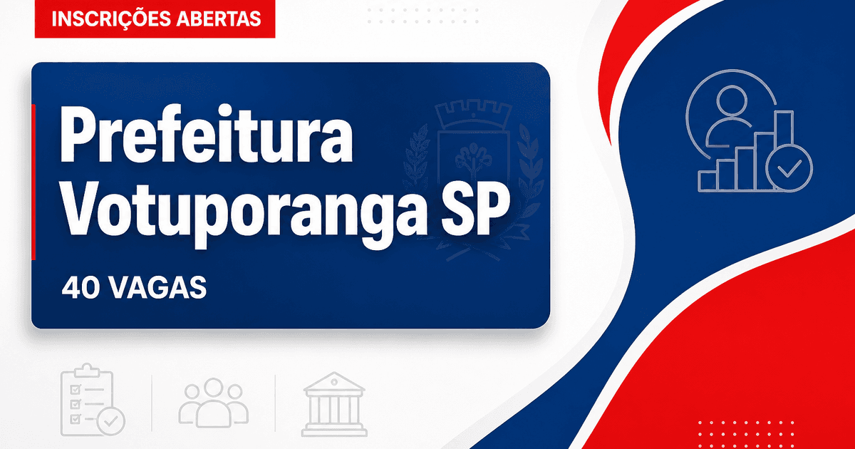 Processo seletivo da Prefeitura de Votuporanga SP abre 40 vagas para dois cargos - Prefeitura de Votuporanga